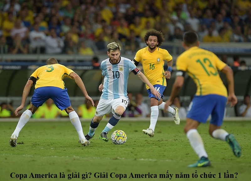 copa-america-la-giai-gi-giai-copa-america-may-nam-to-chuc-1-lan