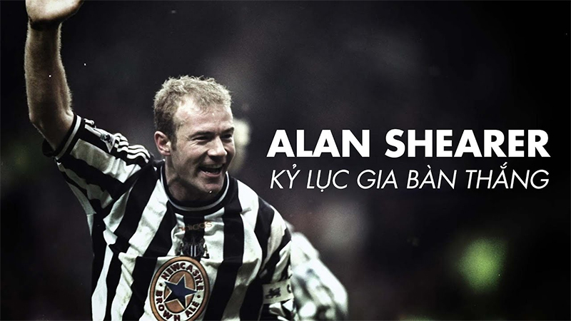 cau-thu-ghi-ban-nhieu-nhat-trong-lich-su-alan-shearer